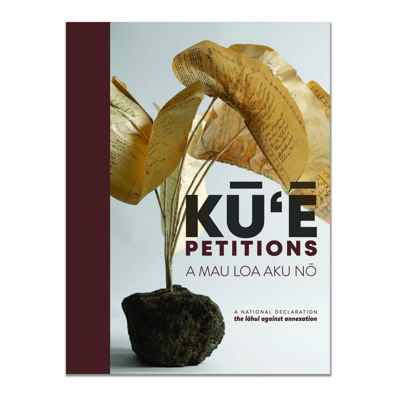 Pop-Up Mākeke - Native Books - "Kūʻē Petitions: A Mau Loa Aku Nō" Hardcover Book - Front View