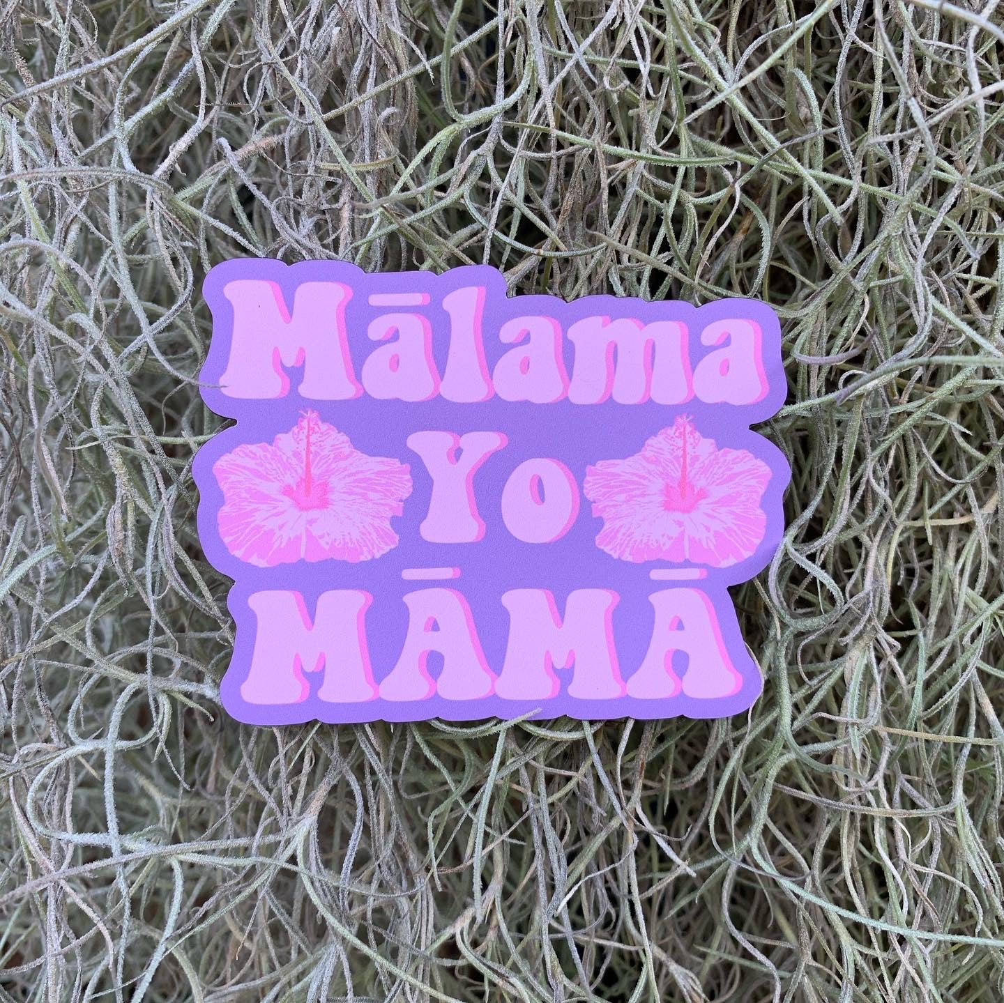 Malama Yo Mama Sticker